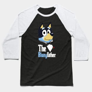 The Bluey Father - Funny Bluey - The Godfather Mashup Baseball T-Shirt